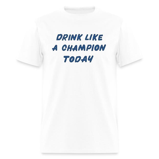 Drink Like A Champion Today